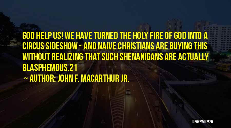 Blasphemous Quotes By John F. MacArthur Jr.