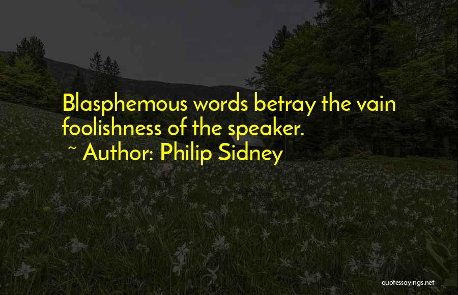 Blasphemous Quotes By Philip Sidney
