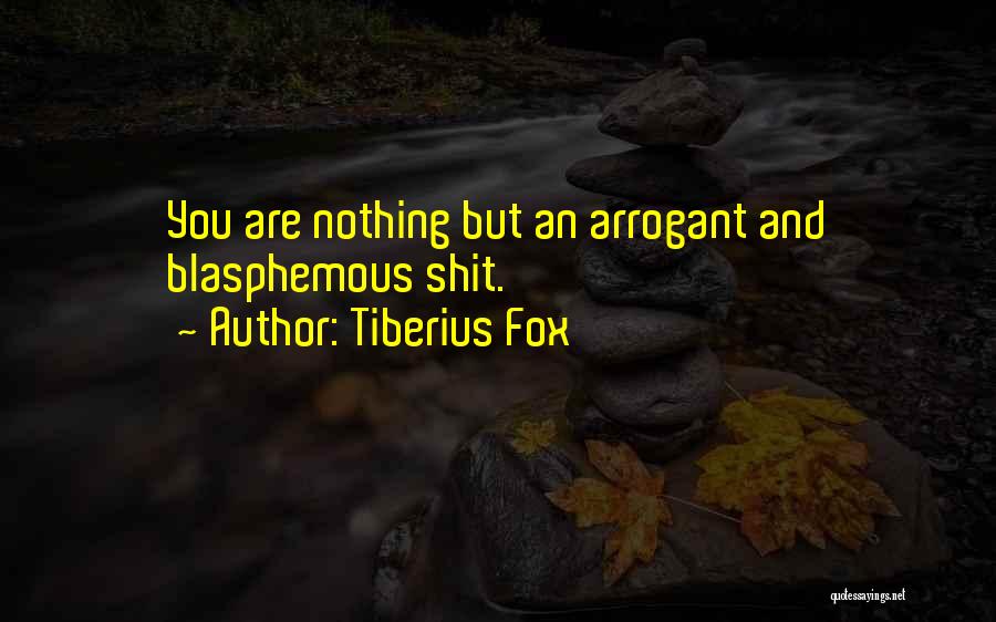 Blasphemous Quotes By Tiberius Fox