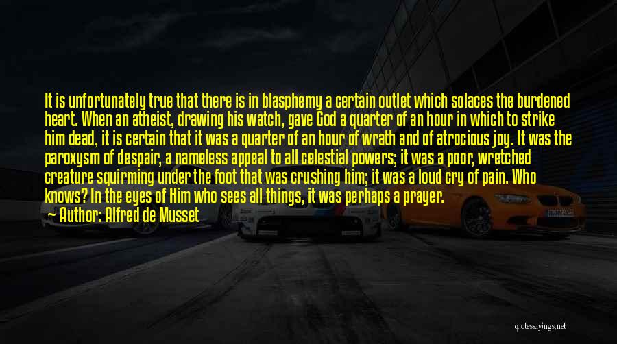 Blasphemy Quotes By Alfred De Musset