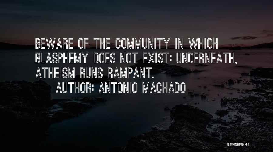 Blasphemy Quotes By Antonio Machado