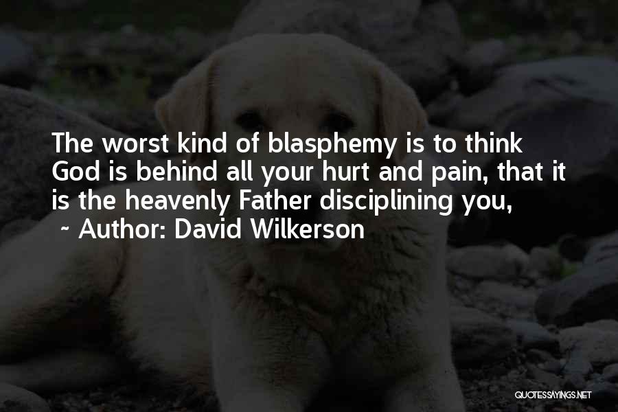 Blasphemy Quotes By David Wilkerson