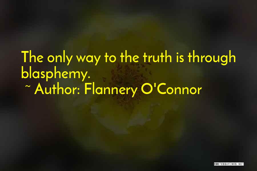 Blasphemy Quotes By Flannery O'Connor