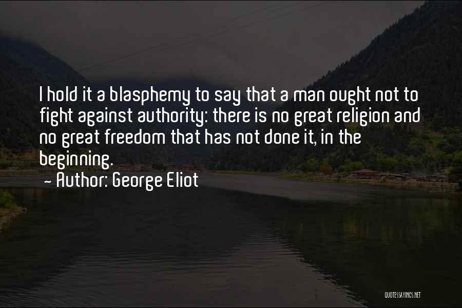 Blasphemy Quotes By George Eliot