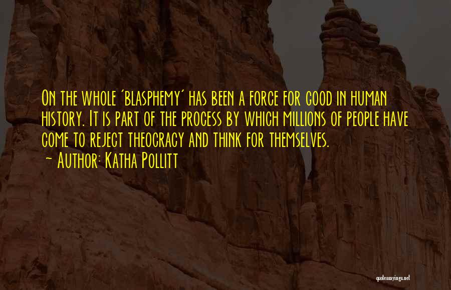 Blasphemy Quotes By Katha Pollitt