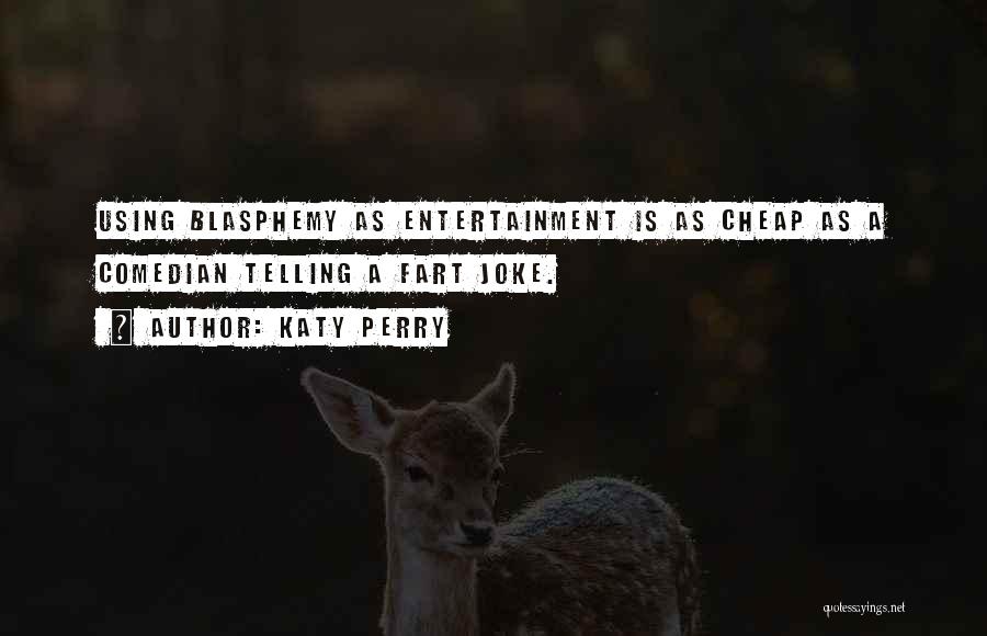 Blasphemy Quotes By Katy Perry