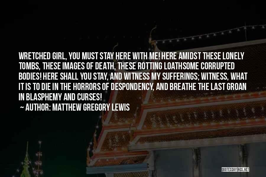 Blasphemy Quotes By Matthew Gregory Lewis