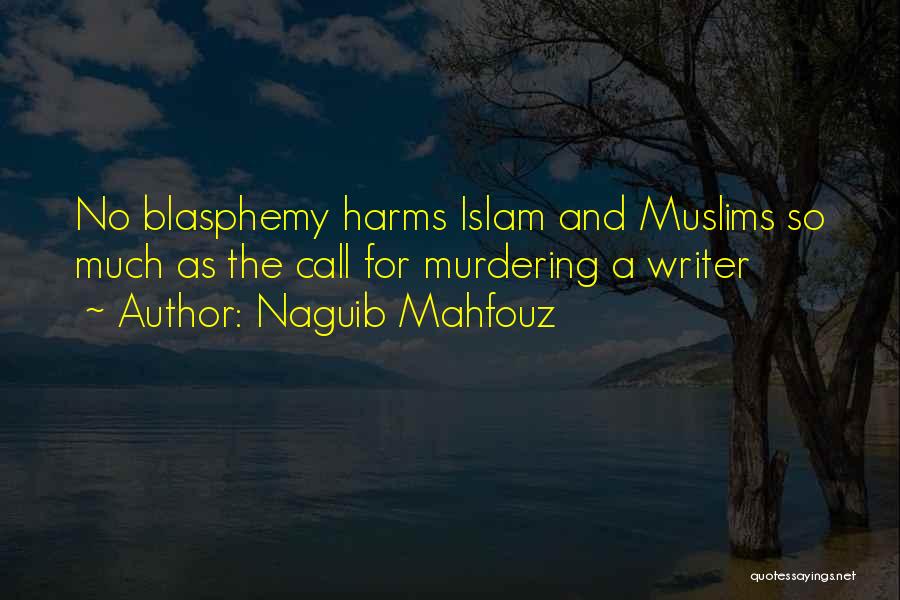 Blasphemy Quotes By Naguib Mahfouz