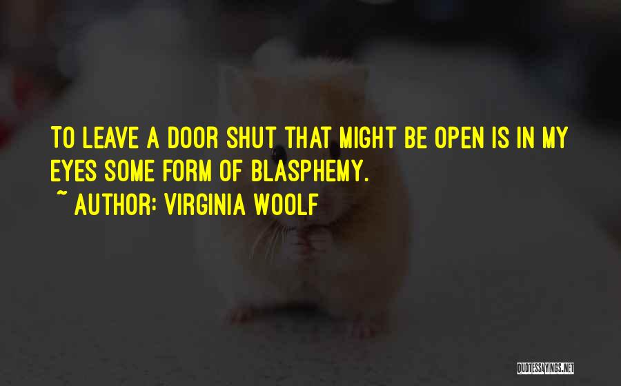 Blasphemy Quotes By Virginia Woolf