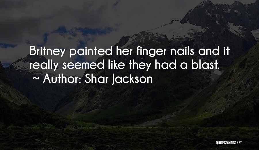Blast From The Past Quotes By Shar Jackson