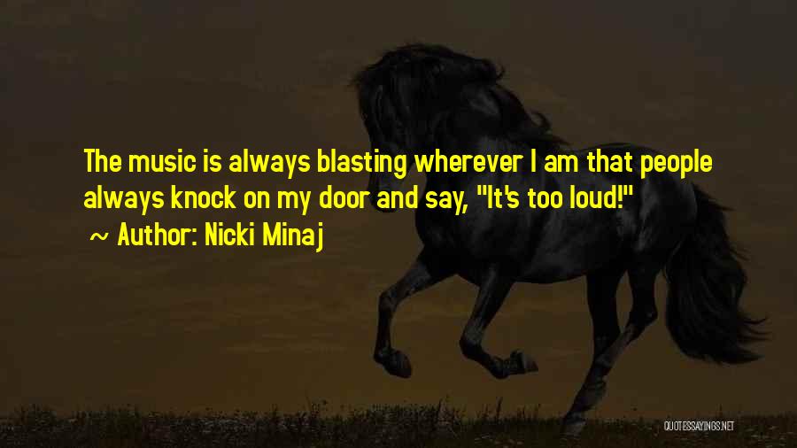 Blasting Music Quotes By Nicki Minaj