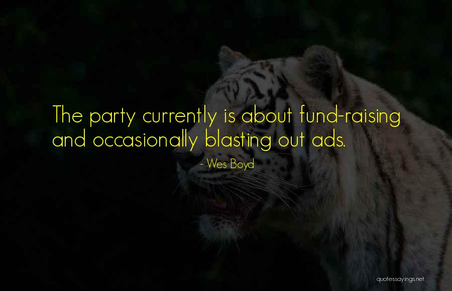 Blasting Quotes By Wes Boyd Blasting Quotes By Wes Boyd
