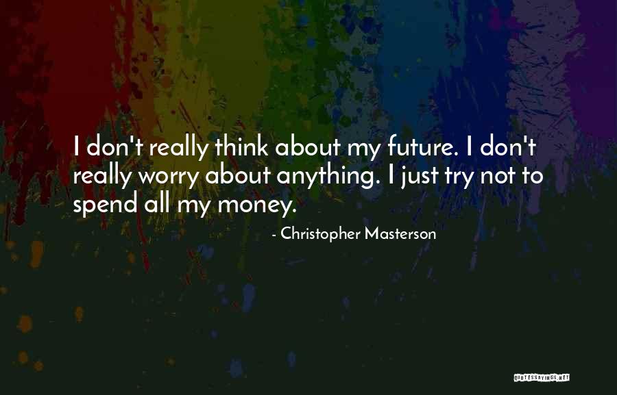 Blatcher Party Quotes By Christopher Masterson Blatcher Party Quotes By Christopher Masterson