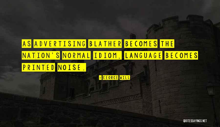 Blather Quotes By George Will Blather Quotes By George Will