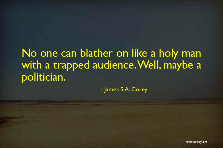 Blather Quotes By James S.A. Corey Blather Quotes By James S.A. Corey