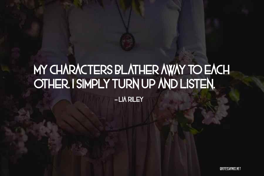 Blather Quotes By Lia Riley Blather Quotes By Lia Riley