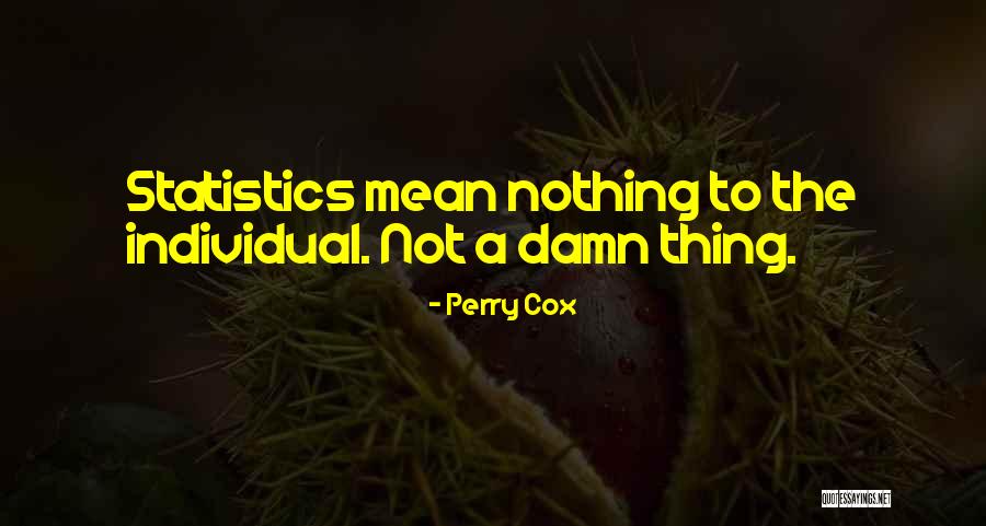 Blatobrani Quotes By Perry Cox Blatobrani Quotes By Perry Cox