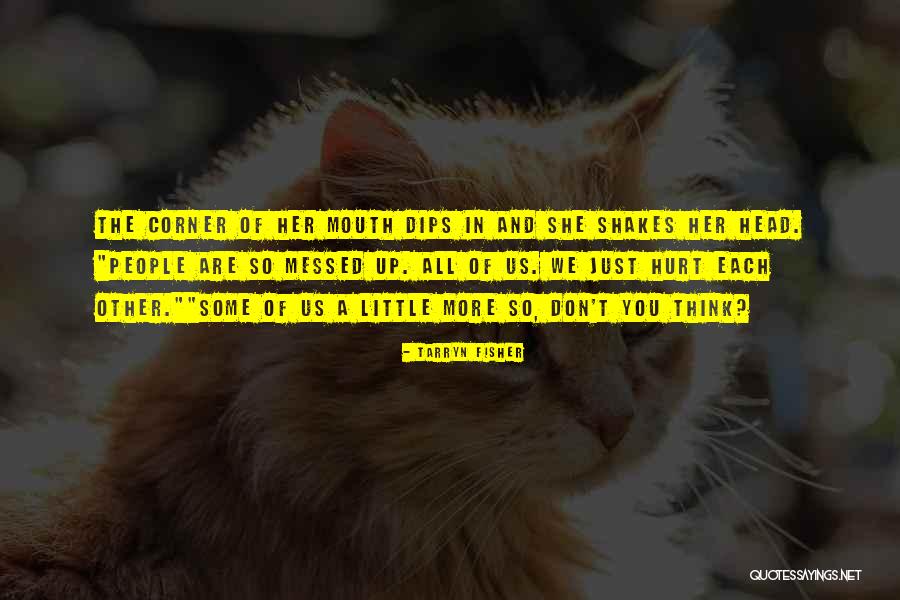 Blatouch Quotes By Tarryn Fisher Blatouch Quotes By Tarryn Fisher