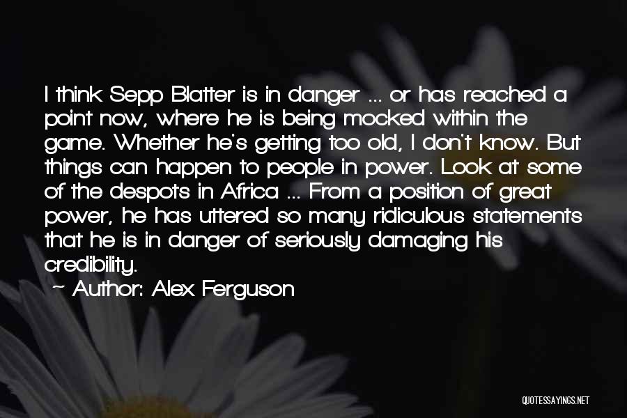 Blatter Quotes By Alex Ferguson