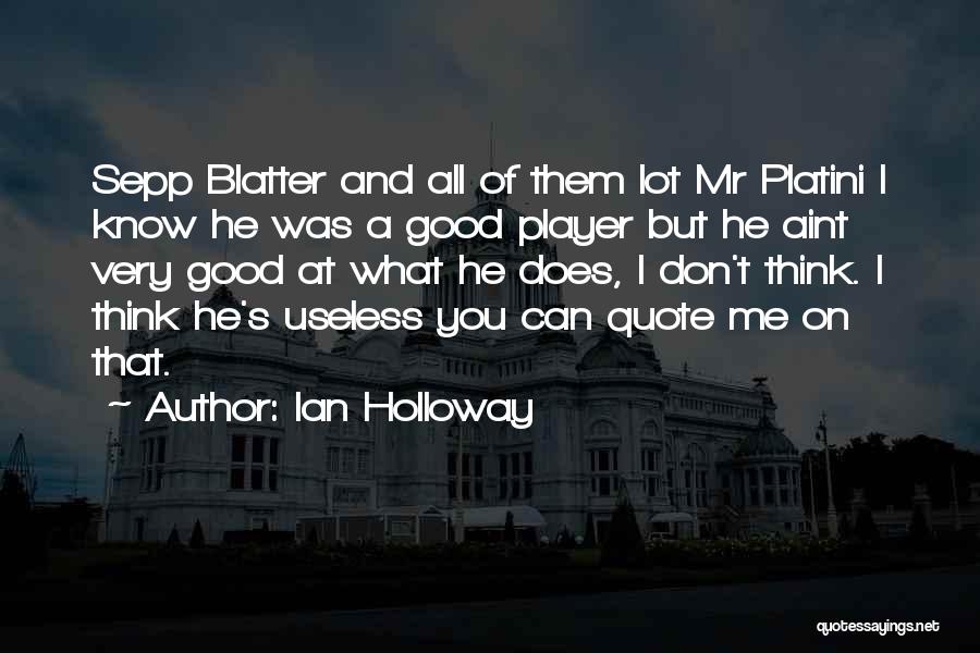 Blatter Quotes By Ian Holloway