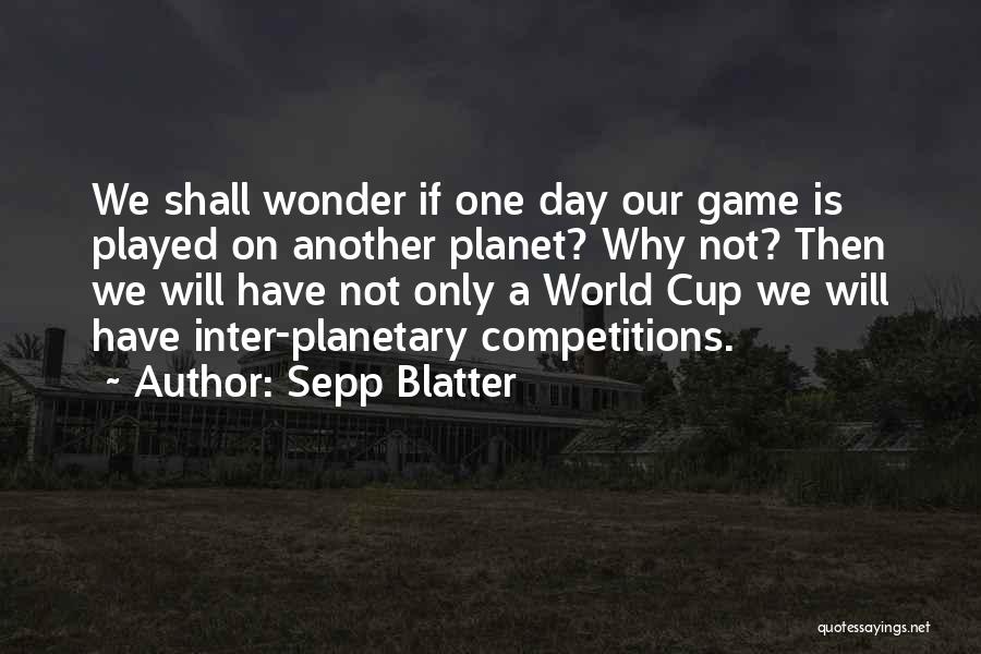 Blatter Quotes By Sepp Blatter