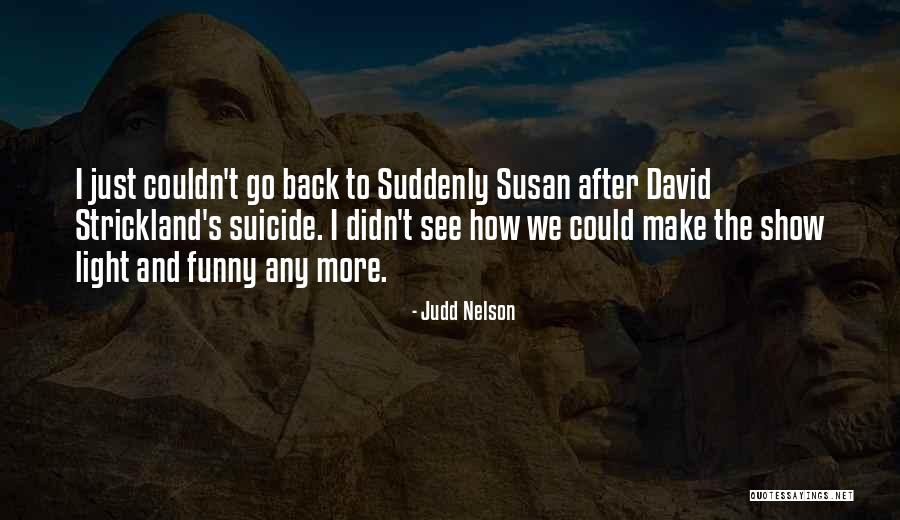 Blatton Quotes By Judd Nelson Blatton Quotes By Judd Nelson