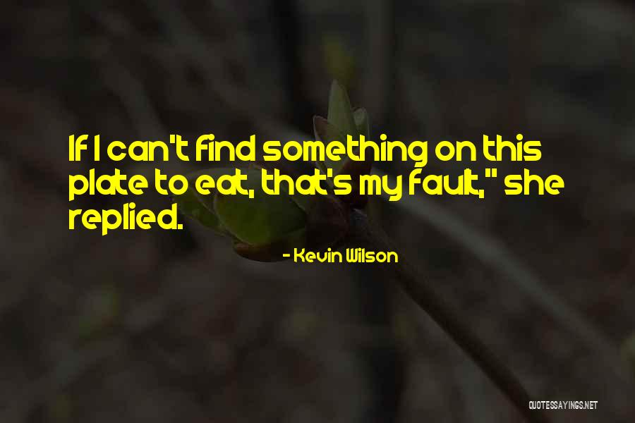 Blaumanis Naves Quotes By Kevin Wilson Blaumanis Naves Quotes By Kevin Wilson