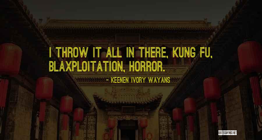 Blaxploitation Quotes By Keenen Ivory Wayans Blaxploitation Quotes By Keenen Ivory Wayans