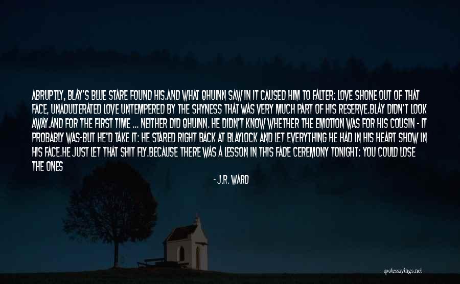Blay Qhuinn Quotes By J.R. Ward Blay Qhuinn Quotes By J.R. Ward