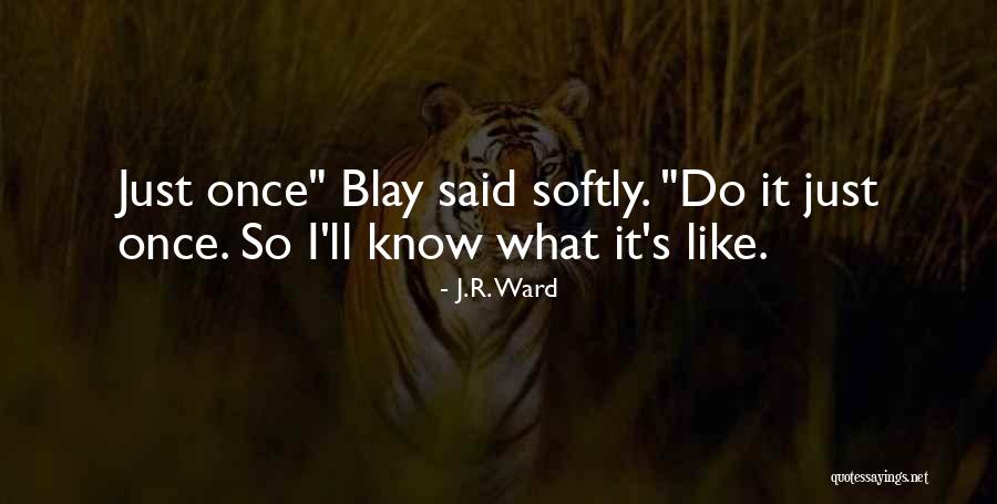 Blay Qhuinn Quotes By J.R. Ward Blay Qhuinn Quotes By J.R. Ward