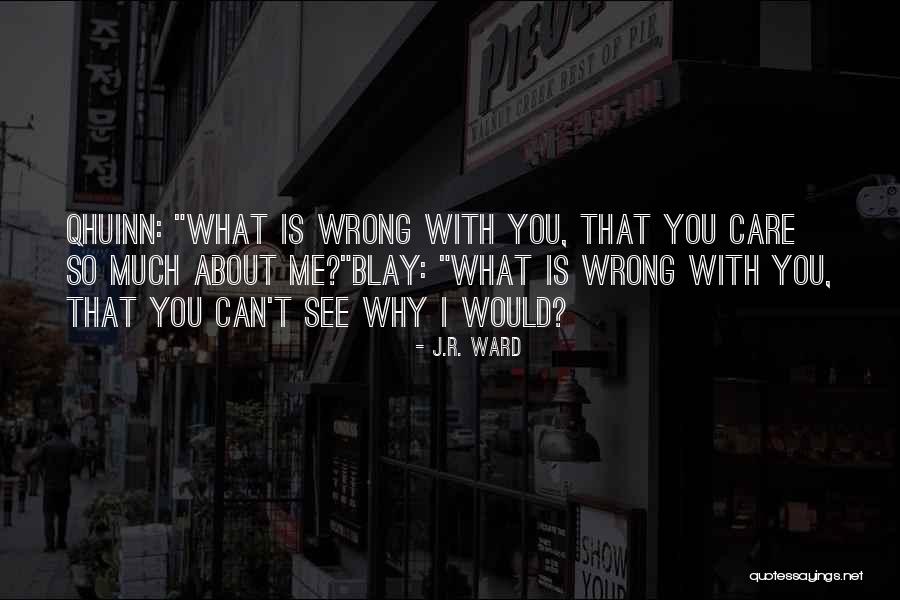 Blay Qhuinn Quotes By J.R. Ward Blay Qhuinn Quotes By J.R. Ward