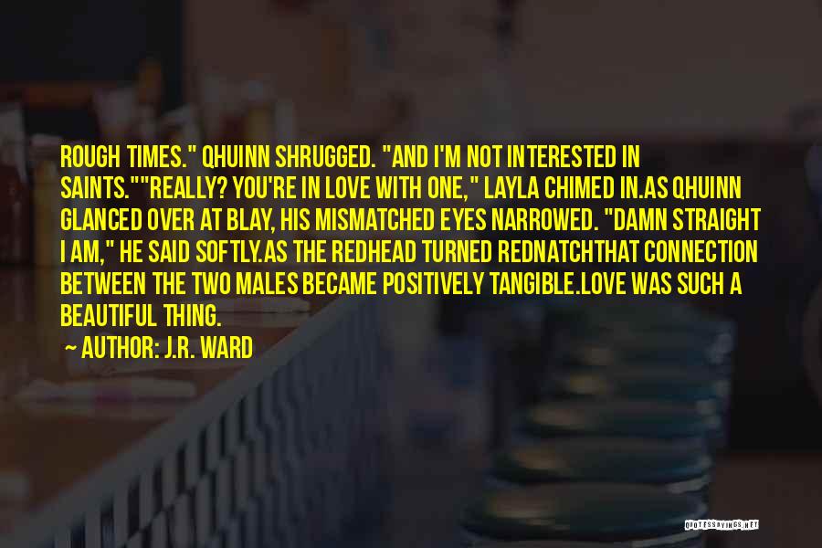 Blay Qhuinn Quotes By J.R. Ward