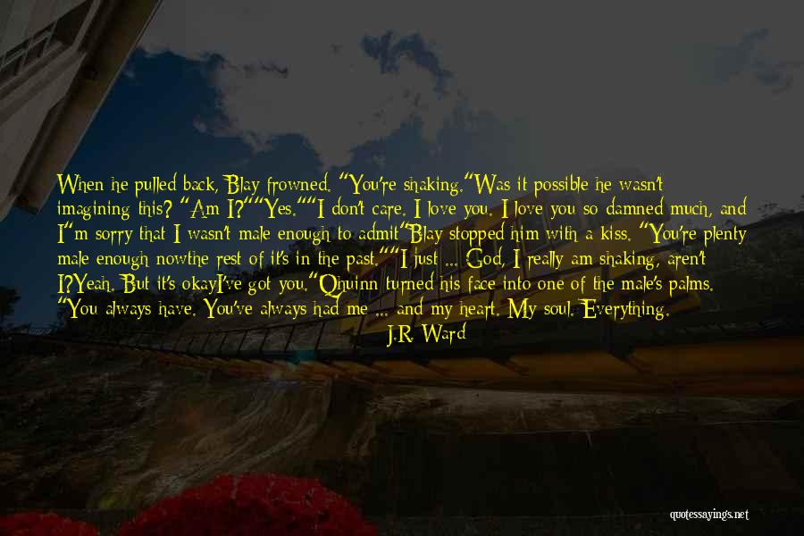 Blay Qhuinn Quotes By J.R. Ward Blay Qhuinn Quotes By J.R. Ward