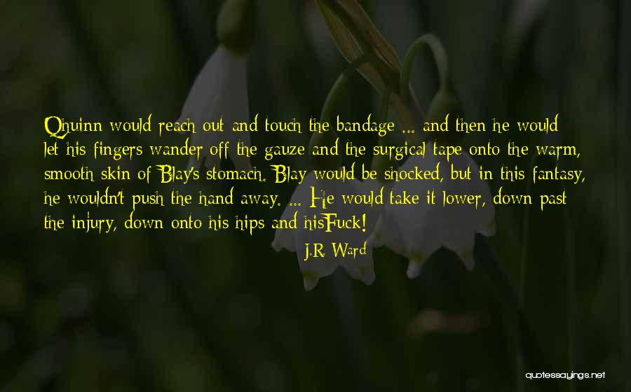 Blay Quotes By J.R. Ward Blay Quotes By J.R. Ward