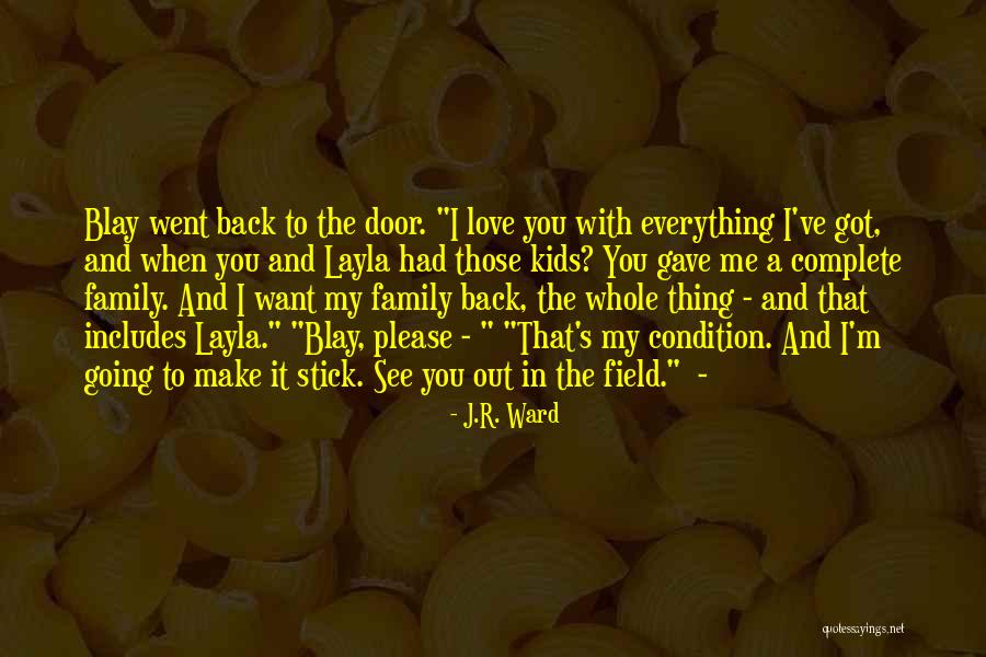 Blay Quotes By J.R. Ward Blay Quotes By J.R. Ward