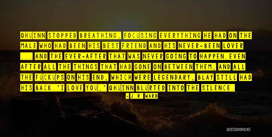 Blay Quotes By J.R. Ward Blay Quotes By J.R. Ward