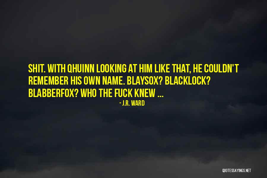Blay Quotes By J.R. Ward Blay Quotes By J.R. Ward