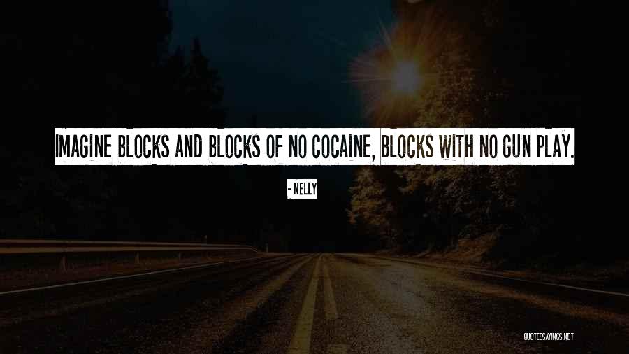 Blayze Markoya Quotes By Nelly Blayze Markoya Quotes By Nelly