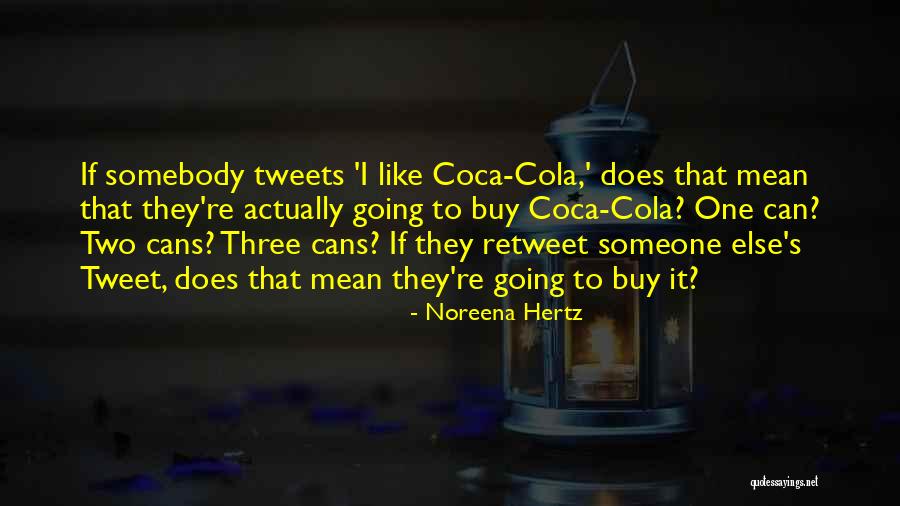 Blayze Markoya Quotes By Noreena Hertz Blayze Markoya Quotes By Noreena Hertz