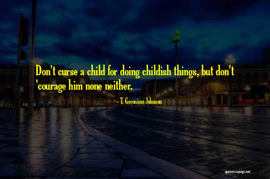 Blaze 1989 Quotes By T. Geronimo Johnson Blaze 1989 Quotes By T. Geronimo Johnson