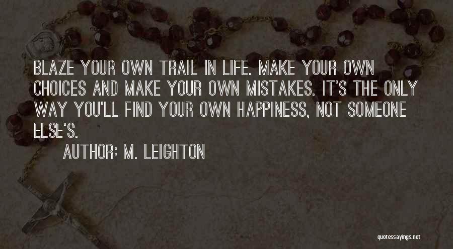 Blaze A Trail Quotes By M. Leighton