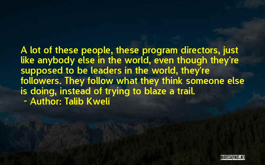 Blaze A Trail Quotes By Talib Kweli