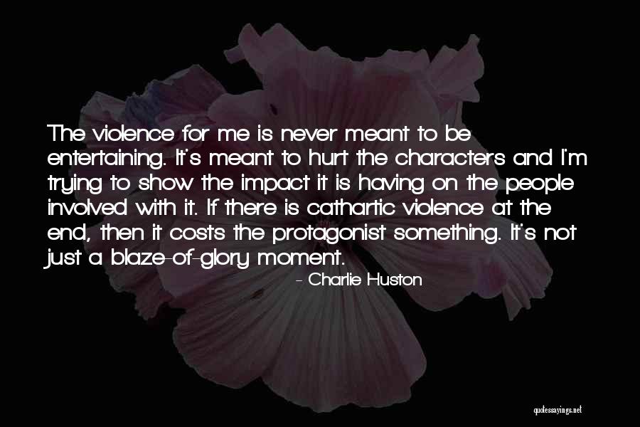 Blaze Of Glory Quotes By Charlie Huston Blaze Of Glory Quotes By Charlie Huston