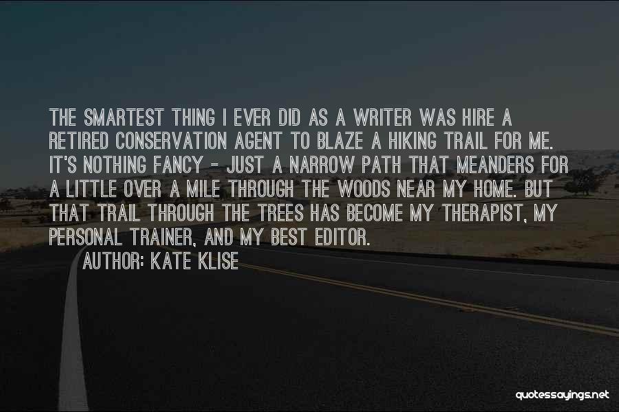 Blaze Your Own Trail Quotes By Kate Klise