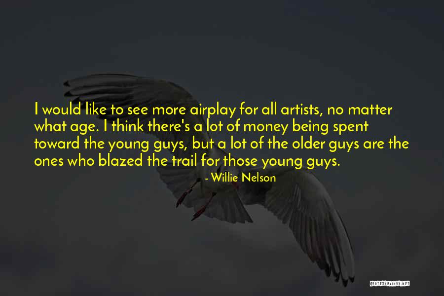 Blazed A Trail Quotes By Willie Nelson Blazed A Trail Quotes By Willie Nelson