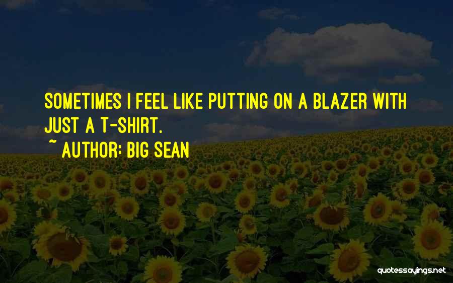 Blazer Quotes By Big Sean