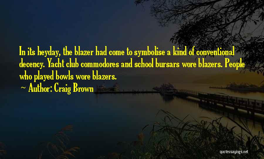 Blazer Quotes By Craig Brown