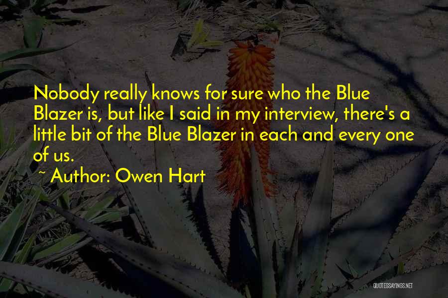 Blazer Quotes By Owen Hart