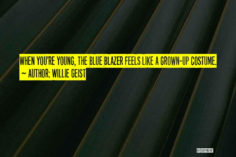 Blazer Quotes By Willie Geist