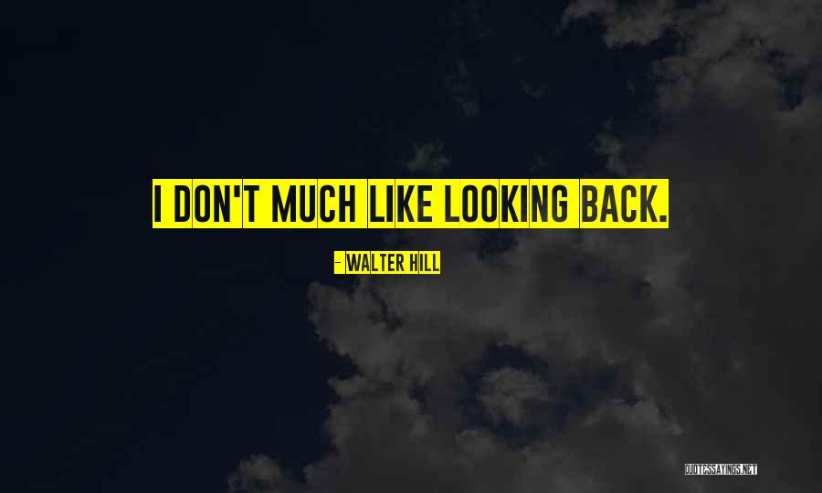 Blazinatl Quotes By Walter Hill Blazinatl Quotes By Walter Hill
